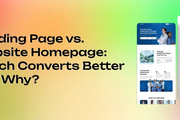 Landing Page vs. Website Homepage_ Which Converts Better and Why_