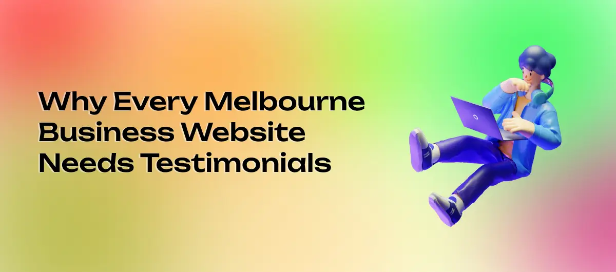 Why Every Melbourne Business Website Needs Testimonials